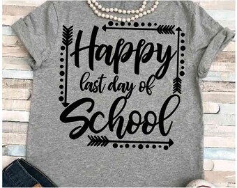Teacher SVG DXF JPEG Silhouette Cameo Cricut Happy Last Day of School svg School svg student svg teacher iron on summer break svg last day