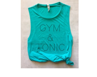 gym & tonic muscle tank, workout tank, funny workout tank, yoga tank, barre tank, gym and tonic workout tank, running tank, graphic tee