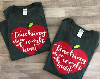 Teaching is a work of heart, teacher shirt, gifts for teachers, teacher appreciation gift, teacher, school, apple