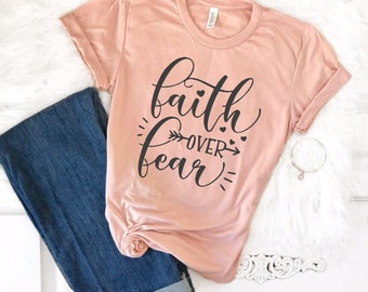 faith greater than fear shirt