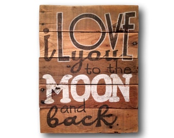 I Love You To The Moon And Back Sign
