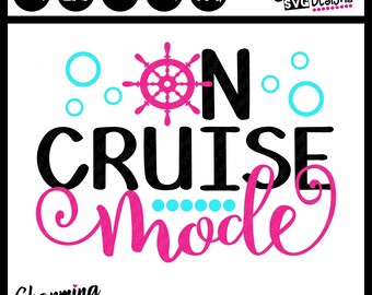 SVG, On Cruise Mode SVG, Cruise SVG Cut File, vacation cruise svg, silhouette cameo svg, Cricut Svg