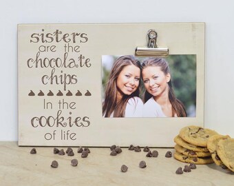Sister's Gift Custom Photo Frame {Chocolate Chips} Birthday Gift For Sister, Birthday Gift For Sister, Sister Gift, Sisters Picture Frame