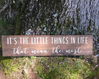 It's The Little Things In Life Sign | It's the Little Things | Zac Brown Band Lyric Sign | Rustic Wall Art | Rustic Wood Wall Hanging |