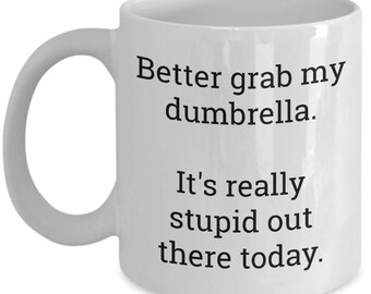Dumbrella, Sarcastic mug, Coffee mug, Funny mug, mug for him, mug for her, Sarcasm mug, Funny sarcastic mug, Sarcastic gift, Sarcastic gifts
