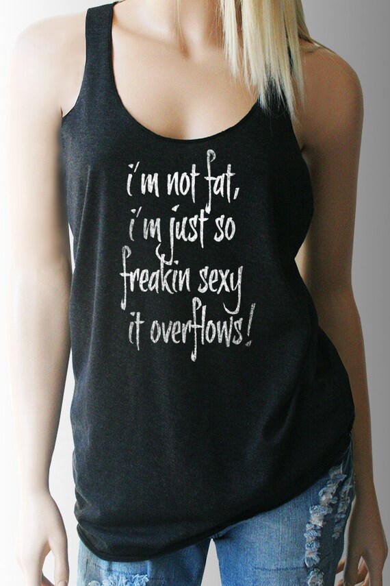 I'm Not Fat. Funny Tanks. Funny TShirts. Humor Tees. Funny