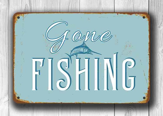 GONE FISHING SIGN Gone Fishing Signs Vintage style Gone