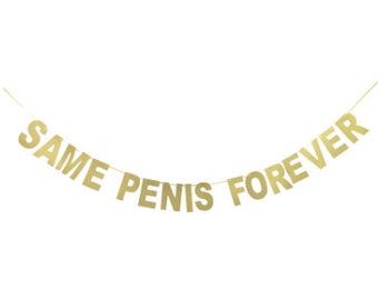 Same Penis Forever Banner for Bachelorette Party Gold, Hen Party, Stagette Party