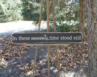 In These Moments, Time Stood Still Distressed Wood Sign Photo Wall