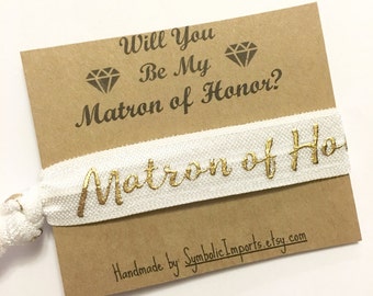 Matron of Honor Gift - Matron of Honor Hair Tie - Matron of Honor Proposal - Will You Be My Matron of Honor Gift