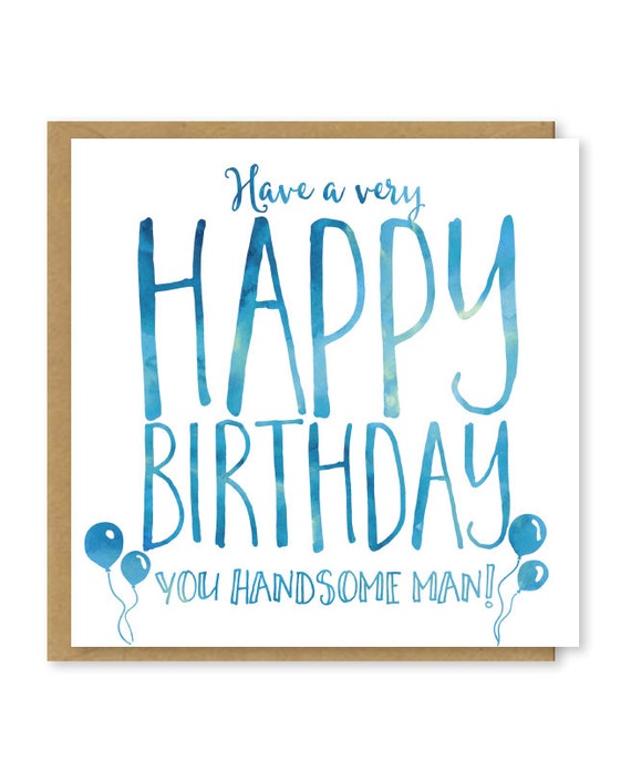 Happy Birthday handsome man Modern birthday card for him