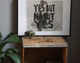 FRAMED block print, "Yes But No But Yes"