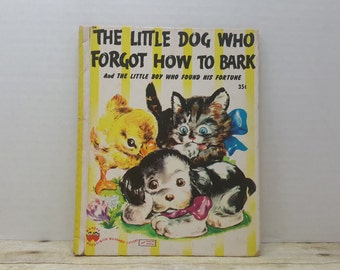 The Little Dog who Forgot How to Bark, 1946, The little boy who found his fortune, vintage kids book, wonder books