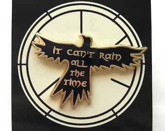 The Crow - Eric Draven - "It can't rain all the time" - 2" Hard Enamel Pin - Black and Gold - Lapel Pin, Badge, Flair - Halloween