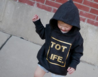 Tot Life Hoodie, Graphic Hoodie, Toddler Hoodie, Kids Clothing, Toddler Clothing