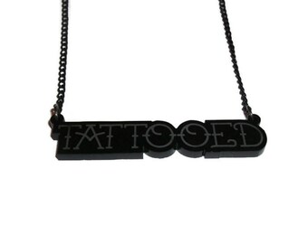Tattooed Necklace, Perspex Tattoo Jewelry. Laser Engraved Acrylic