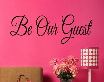 Be Our Guest Wall Decal - Guestroom Decor - Wall Decor - Living Room Decals - Wall Decals - Office Decor