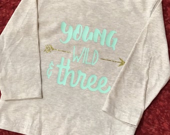Young, Wild, & Three Shirt