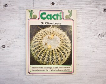 70s Cacti- Plant Book - Gardening Reference - Hardcover Cactus Book - House Plants - Sir Oliver Leese - Vintage Garden Book