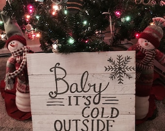 Baby its Cold Outside pallet sign