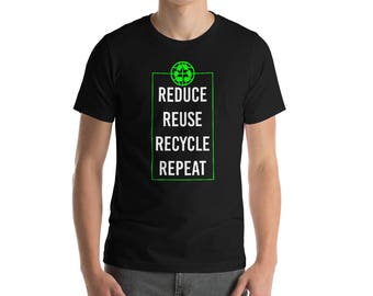 Reduce Reuse Recycle Repeat T-shirt- Funny T-shirt-environmental Humor Tee-Recycle Tee-Environmental Shirt-Recycling T-Shirt-Recycling Logo