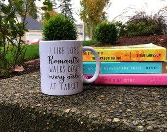 I like long romantic walks down every aisle at Target // Target Mug // Mom Mug // Wife Gift // Cute Mug / Gift for Her // Inspirational Mug