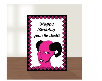 Happy Birthday Shedevil, birthday printable, print birthday card, best friend birthday, friend birthday, printable card, birthday, she devil