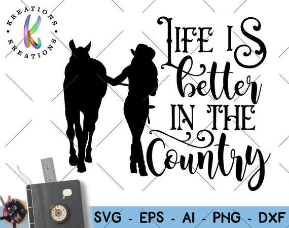 Free Free Svg Life Is Better In The Country 824 SVG PNG EPS DXF File