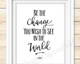Gandhi quote wall art, Be the change you wish to see in the world, black and white, 8 X 10 printable, instant download, inspiring words