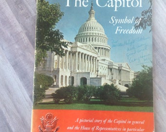 The Capitol, Symbol of Freedom, A Pictoral Story of the Capitol in General and the House of Representatives in Particular, autographed