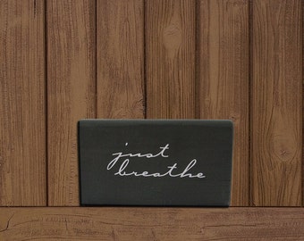 Just Breathe. Wood Block Home Decor