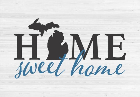 Download Home Sweet Home Michigan SVG Cut File