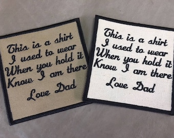 READY TO SHIP Memory Patch, Embroidered Patch, Sew On, White or Khaki Tan Patch, This is a shirt I used to wear, In Memory Of, Love Dad