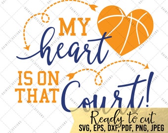 My Heart Is On that Court Basketball - SVG, Vector, DXF, EPS, Digital Cut File, Silhouette, Cricut, Mom, Sports, Cuttable