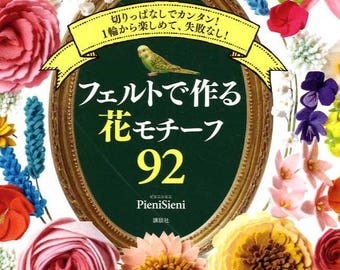 92 Felt Flowers by PieniSieni - Japanese Craft Book