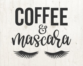 Coffee And Mascara Svg PNG Files Coffee Svg Mom Svg Files for Cricut Svg Files For Silhouette Svg Designs Digital Download Svg