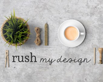 Rush my Order - Rush Fee - Rush my Design