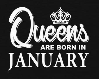 Queens are born in January svg, Birthday svg, Birthday girl svg, Cricut files, Cricut download, Silhouette files, January svg.