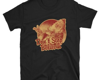 Don't Stop Believing in Santa Vintage T Shirt