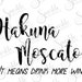 Hakuna Moscato Cut File Wine Girls Night Wino Bunco Clipart Svg Dxf Eps Png Silhouette Cricut Cut File Commercial Use