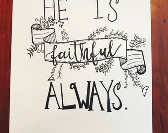 He is faithful ALWAYS