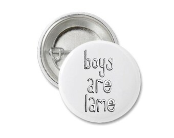 Boys Are Lame Pin Badge.