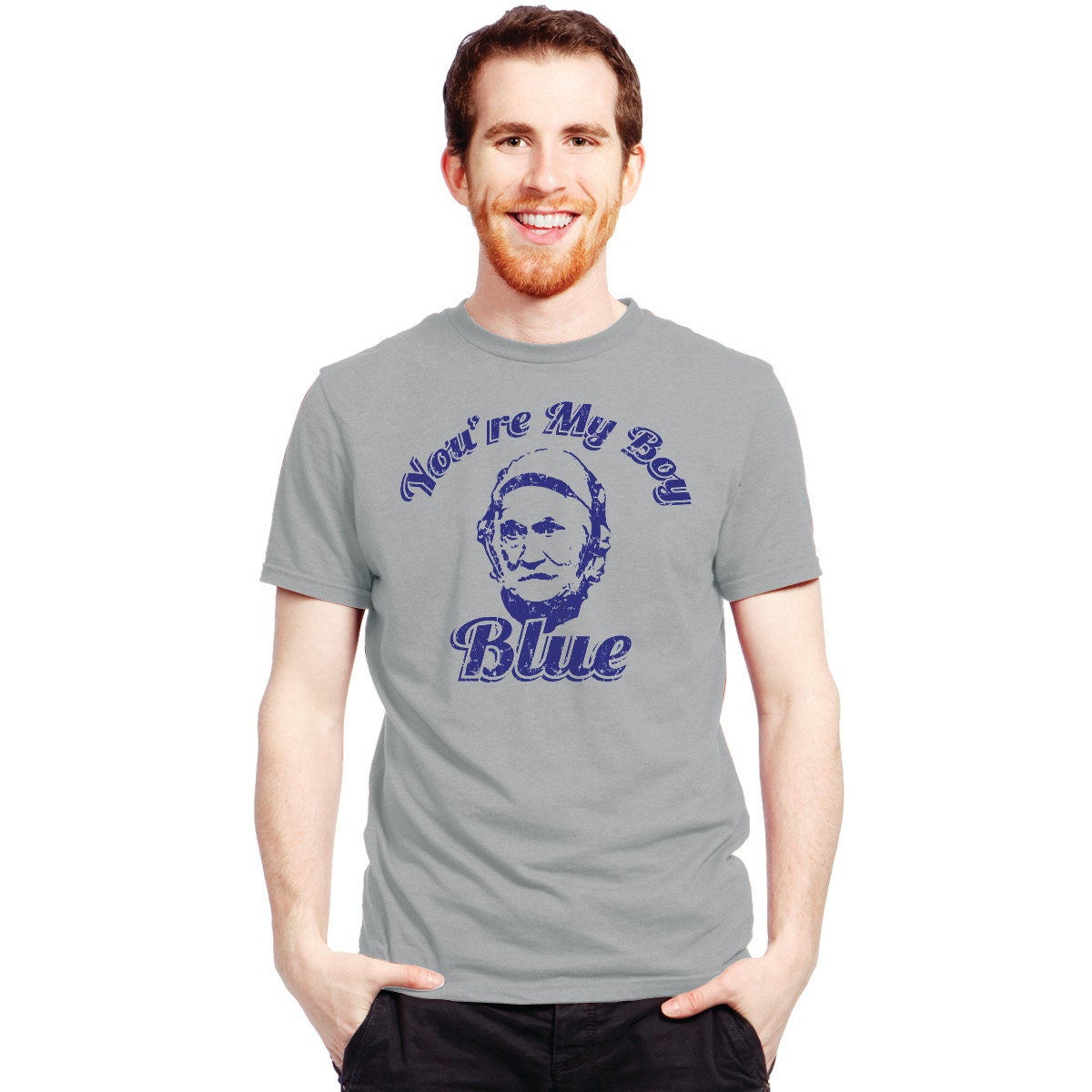 You're my boy blue shirt funny movie tshirts graphic beer