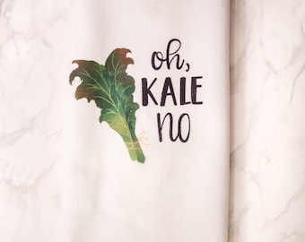 Oh Kale No - Kitchen Towels - Funny Kitchen Towels - Housewarming Gift - Wedding Shower Gift - Funny Dish Towels