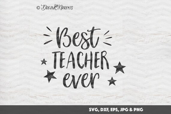 Best Teacher Ever SVG Cutting Files Teacher Svg Files School