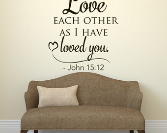 Bible Verse Wall Decal Love Each Other As I Have Loved You Quote Bible Verse Wall Decal Love Each Other As I Have Loved You Quote