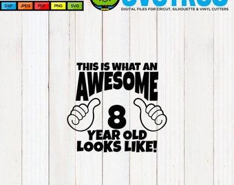 Awesome SVG 8 Year Old Birthday Shirt SVG Thumbs Up svg 8 Year Old Boy 8 Year Old Girl Birthday SVG This is what an Awesome svg