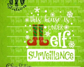 This House Is Under Elf Surveillance Christmas SVG Instant Download Digital Vector Cut File Silhouette Cricut