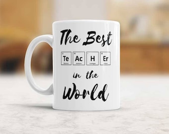 Chemistry Teacher gift The Best teacher in the World Coffee mug, Birthday gift for favorite teacher, Chemical elements Periodic table cup