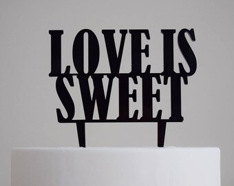 Love is Sweet Cake Topper | Wedding | Bridal Shower | Love | Engagement Party | Acrylic |